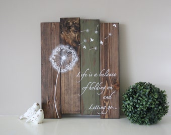 Reclaimed wood wall art - Life is a balance of holding on and letting go - Pallet wood art - Dandelion wall art - Pallet sign