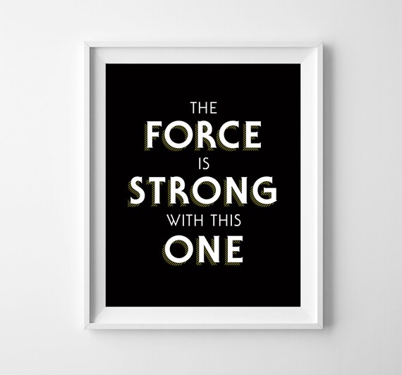 The force is strong with this one. Typographic Poster. Star