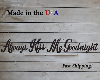 Large Always Kiss Me Goodnight, Bedroom Wall Art, Wedding Gift, Bedroom Decor, Metal Art, Saying, Metal Sign, Bedroom Art, Kiss Decor, W1110