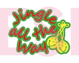 Jingle all the way svg, quote SVG, DXF, EPS, Christmas svg files, for use with Silhouette Studio and Cricut Design Space. Commercial use
