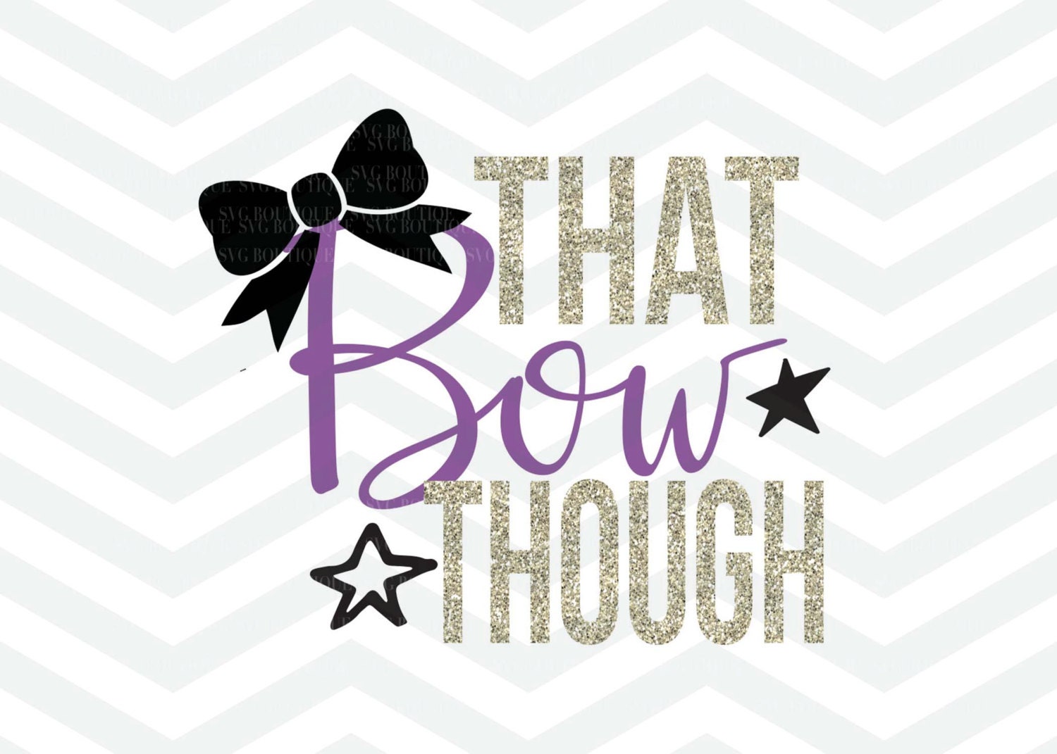That Bow Though SVG That Bow Cut File Quote Overlay PNG