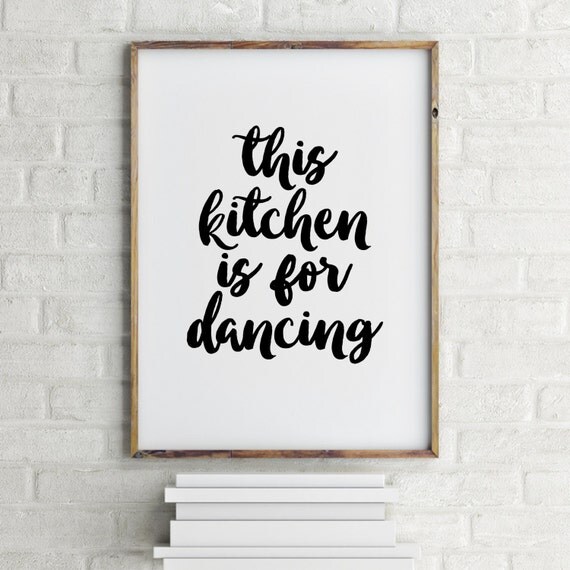 This kitchen is for dancing printable poster kitchen print