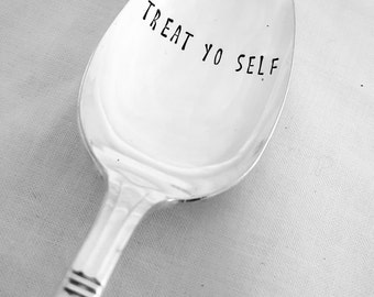 Treat Yo Self Spoon, Hand Stamped Spoon, Vintage, Silverplate, Funny Spoon, Foodie, Handmade, Parks and Recreation, Aziz Ansari, Custom