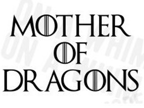 Mother of Dragons SVG Cricut svg digital image by ...