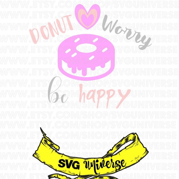 DONUT worry be happy. SVG Cut files Dxf Eps SVG Pdf
