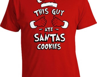 Funny Christmas Gifts For Dad This Guy Ate Santa's Cookies Holiday Gift Ideas For Him Xmas Present Dad T Shirt X-Mas Mens Tee TGW-619