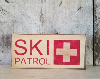 SKI PATROL, Ski Sign, Wood Ski Patrol Sign, Rustic Ski Decor, Skiing Decor, Primitive Decor, Ski Decor, Painted Ski Sign, Shelf Sitter