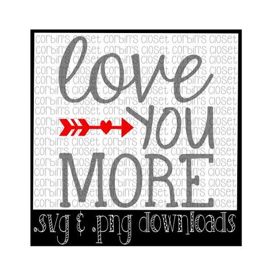 Download Love You More Cutting File SVG & PNG Files by CorbinsCloset