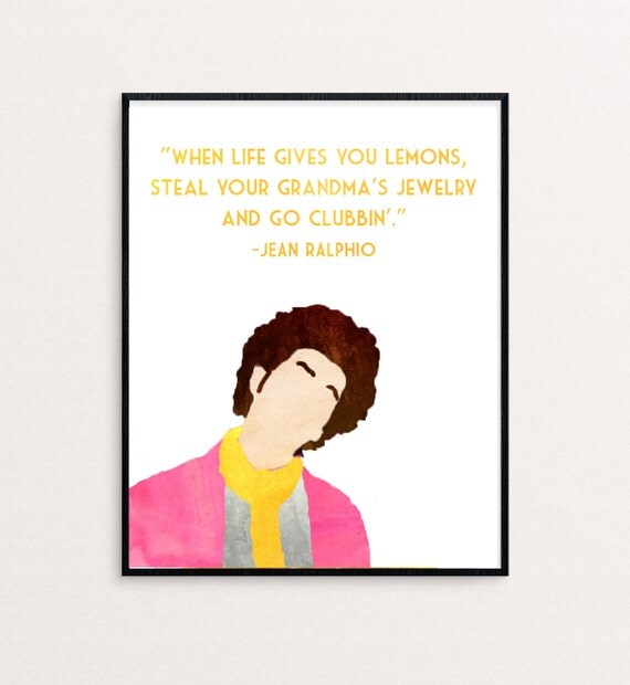 Jean Ralphio Quote When life gives you lemons steal