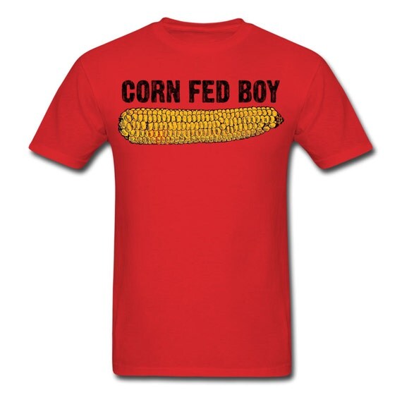 Corn Fed Boy T-Shirt