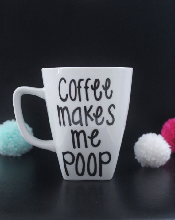 Coffee makes me poop mug funny mug coffee cup running gift