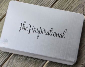 Be Inspirational Decal Sticker | Macbook Decal Sticker | Laptop Decal Sticker
