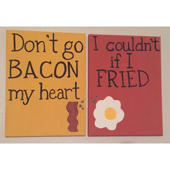 items-similar-to-don-t-go-bacon-my-heart-i-couldn-t-if-i-fried-on-etsy