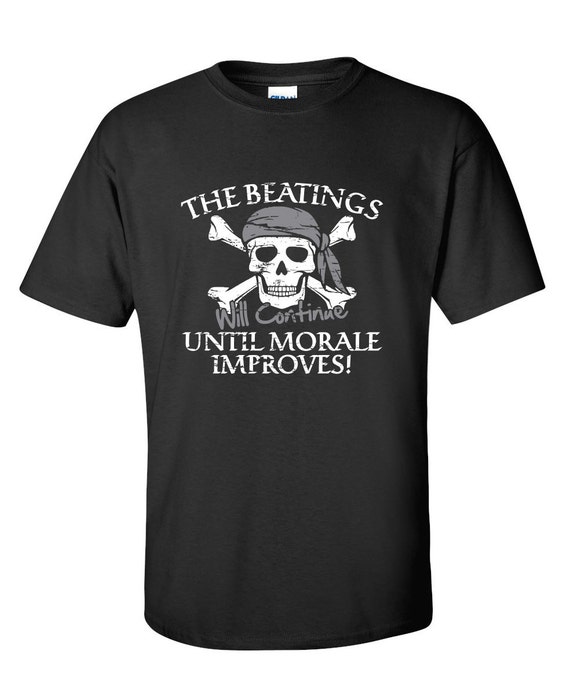 The Beatings Will Continue Until Morale Improves Funny T-Shirt