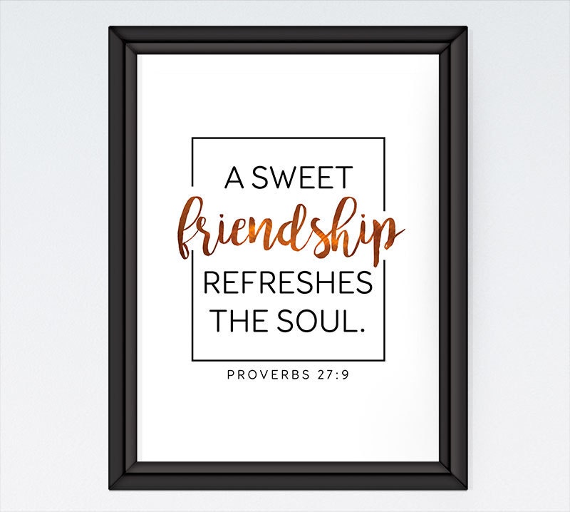 A Sweet Friendship Refreshes The Soul Proverbs 27 9