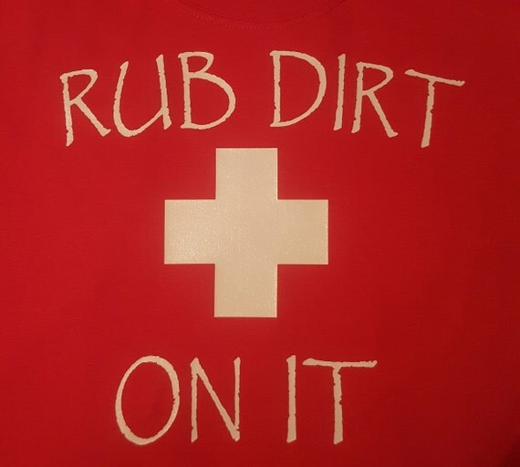 Items similar to Rub Dirt On It on Etsy