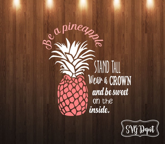 Download Be a Pineapple svg file pineapple quote svg pineapple cut