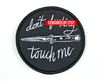 Don't F**king Touch Me - 3" Embroidered Patch - Mature Content