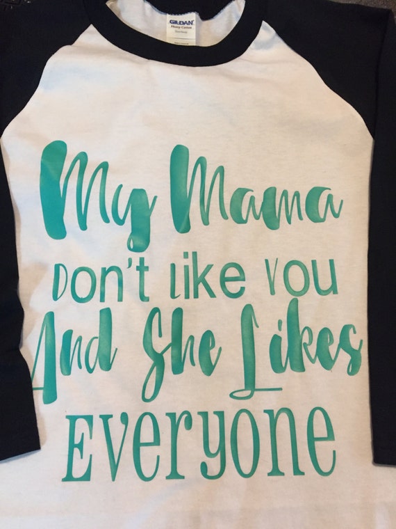 Items similar to My Mama Don't Like YouPersonalized Adult