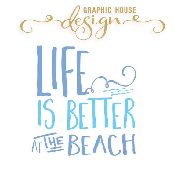 Life is Better At the Beach SVG file/ DXF by GraphicHouseDesign