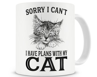 Sorry I Can't I'm Have Plans With My Cat Mug Crazy Cat Lady Gift