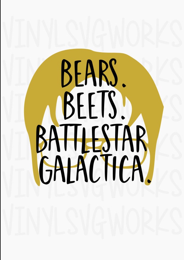 Bears Beets Battlestar Galactica