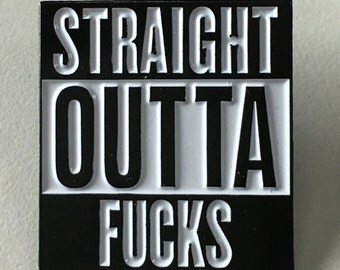 Straight Outta Fucks Hat Pin