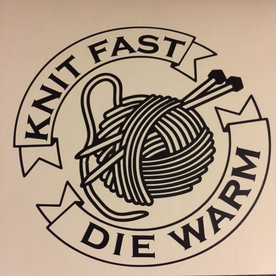 Knit Fast Die warm wall or car decal