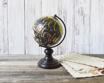 Globe Hand Painted Globe Black Globe 7" Globe Small Globe Get Wonderfully Lost Globe Hand Lettered gold Paint Travel Gift