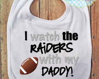 I Watch the Raiders with my Daddy Bib - Oakland Raiders Football - Baby Fan Gear