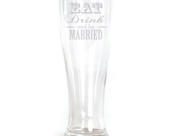 Pilsner Glass - 19oz - 9544 Eat Drink & be Married