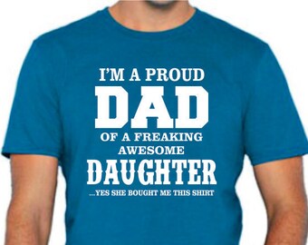 A Freaking Awesome Daughter T-shirt Fathers day gift Dads Birthday Gift shirt