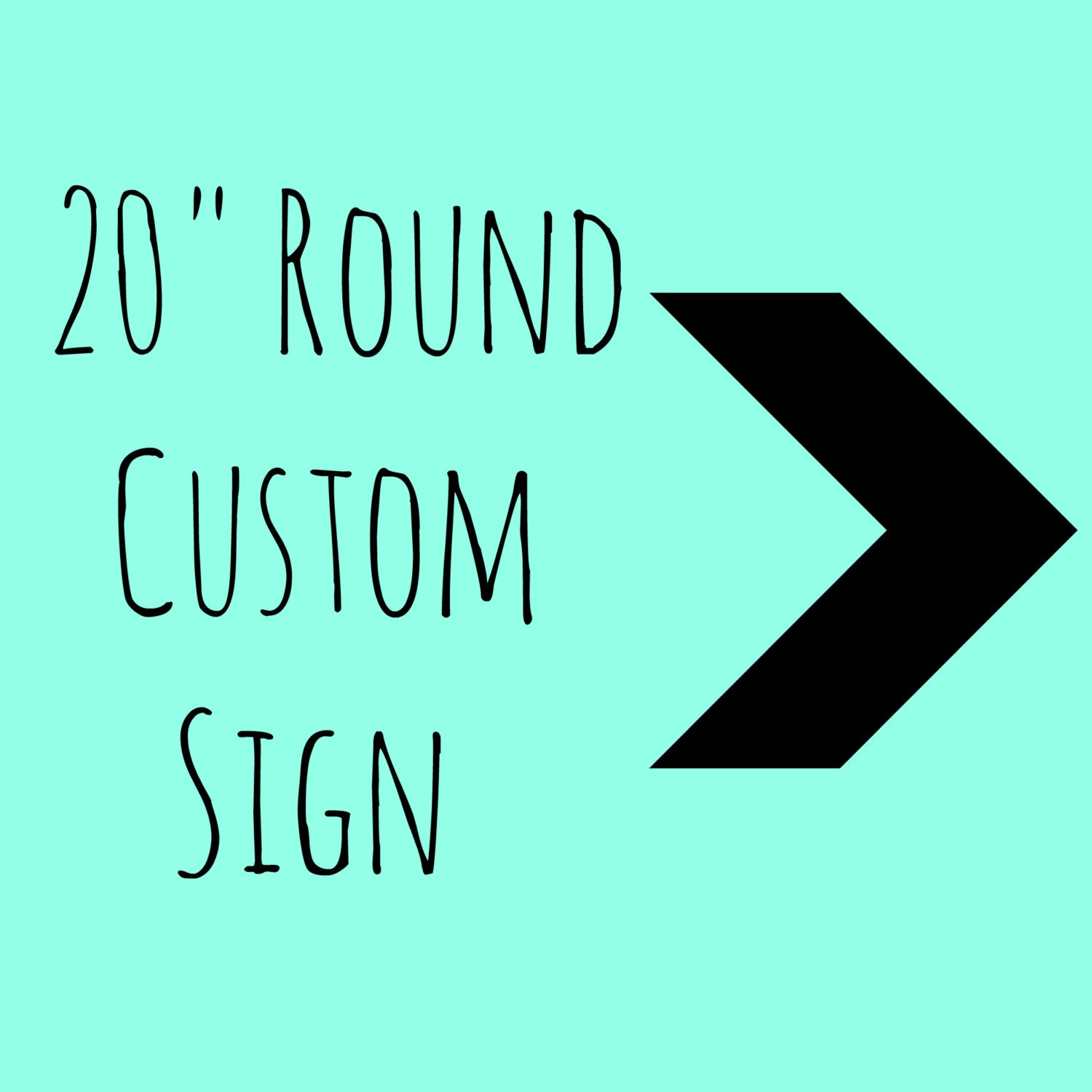 20 Round Custom Sign
