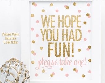 Party Favor Sign - We Hope You Had Fun Please Take One - Blush Pink Gold Glitter - Printable Baby Shower Birthday Party Sign - Big One