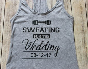 Sweating for the Wedding Racerback Tank Top, Wedding Work Out Tank Top, Work Out Tank Top