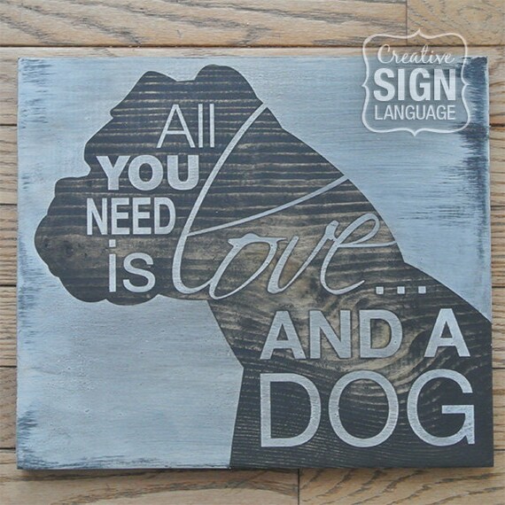 Download All You Need is Love and a Dog Boxer Painted Wood Sign