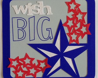 Handmade birthday greeting card with Cricut cuts, card stock, ink, stars and glitter...Wish Big Stars