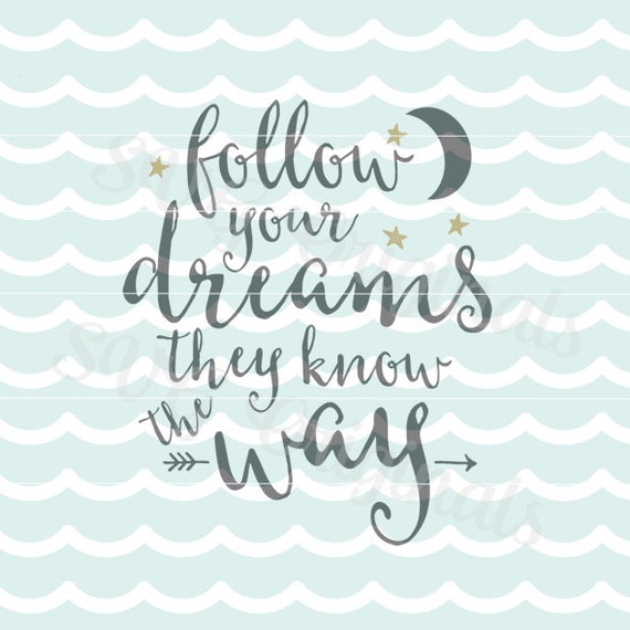 Download Inspirational Follow your dreams they know the way SVG Vector