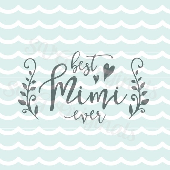 Download Mimi Mother Mom SVG Best Mom Ever SVG Vector file. by ...