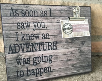 As Soon As I Saw You I Knew An Adventure Was Going To Happen, Christmas Gift