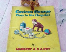 Curious George Goes to the Hospital by Margret Rey