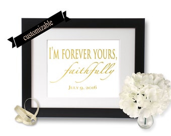 Gold foil print, anniversary gift, valentines gift, I'm forever yours faithfully Gold Foil sign, Wall Art Real Foil, gold wedding