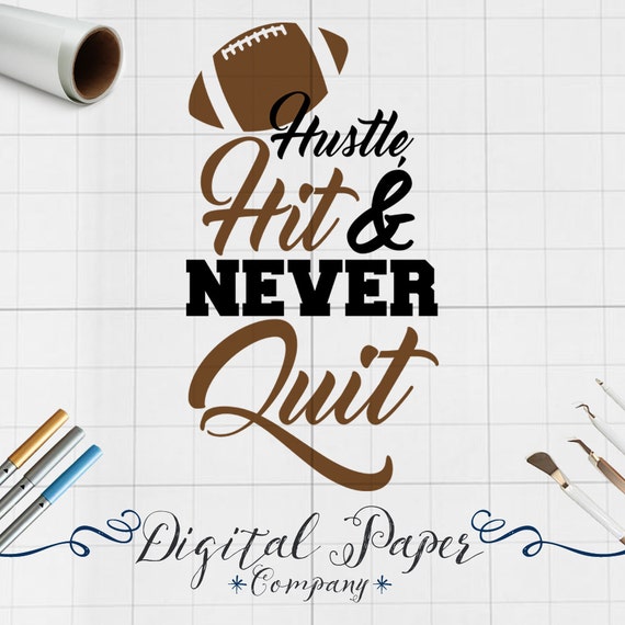 Download Items similar to Football Svg, Hustle Hit & Never Quit ...