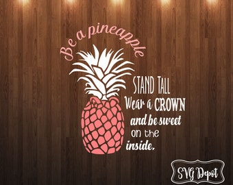 Be a Pineapple svg file, pineapple quote svg, pineapple cut file