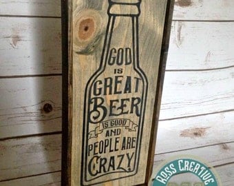 Beer Sign - God is great Beer is Good People are Crazy - Beer Gift - Wood Painted Beer Sign - Drinking Sign