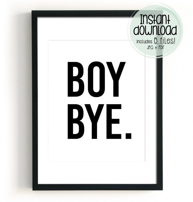 Boy Bye Print Printable Quotes Typography Poster Black and