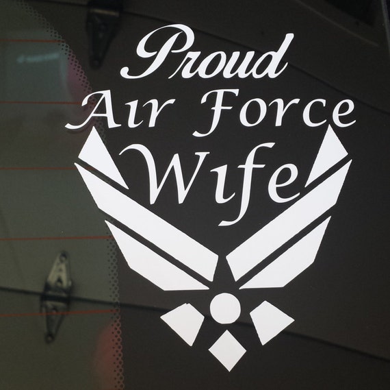 Proud air force wife decal by vibrantlyvinyl on etsy Proud air force wife decal by vibrantlyvinyl on etsy