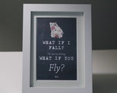 Custom What if I fall? Oh, but my darling, what if you fly? in matted 5 x 7 Frame with custom state and city image