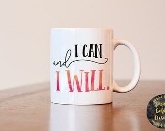 I can and I will, inspiration mug, motivational mug, i can and i will mug, inspirational gift, motivational gift, gift for best friend