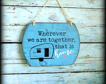 Camper Decor - Home Wood Sign - Vintage Camper - Handmade Wooden Sign - Housewarming Gift - Wooden Family Sign - Camp Sign -Custom Wood Sign